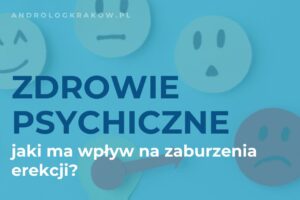 Wpływ zdrowia psychicznego i stresu na zaburzenia erekcji
