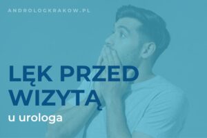 Jak radzić sobie ze stresem przed wizytą u urologa?