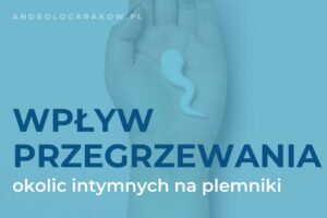 Przegrzewanie okolic intymnych a zdrowie plemników