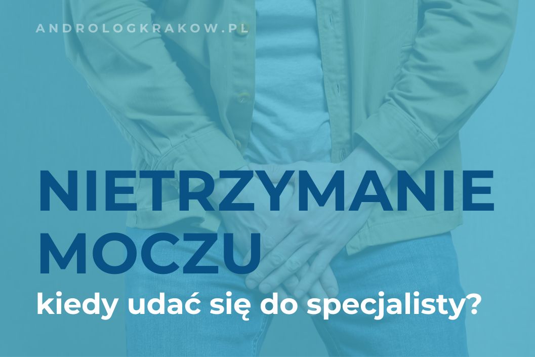 Kiedy warto udać się do urologa z problemami z nietrzymaniem moczu?