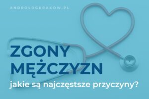 Jakie są najczęstsze przyczyny zgonu mężczyzn?
