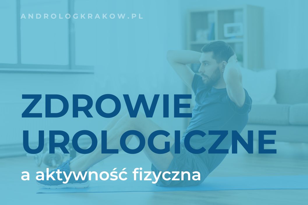 Znaczenie aktywności fizycznej w profilaktyce zdrowia urologicznego mężczyzn