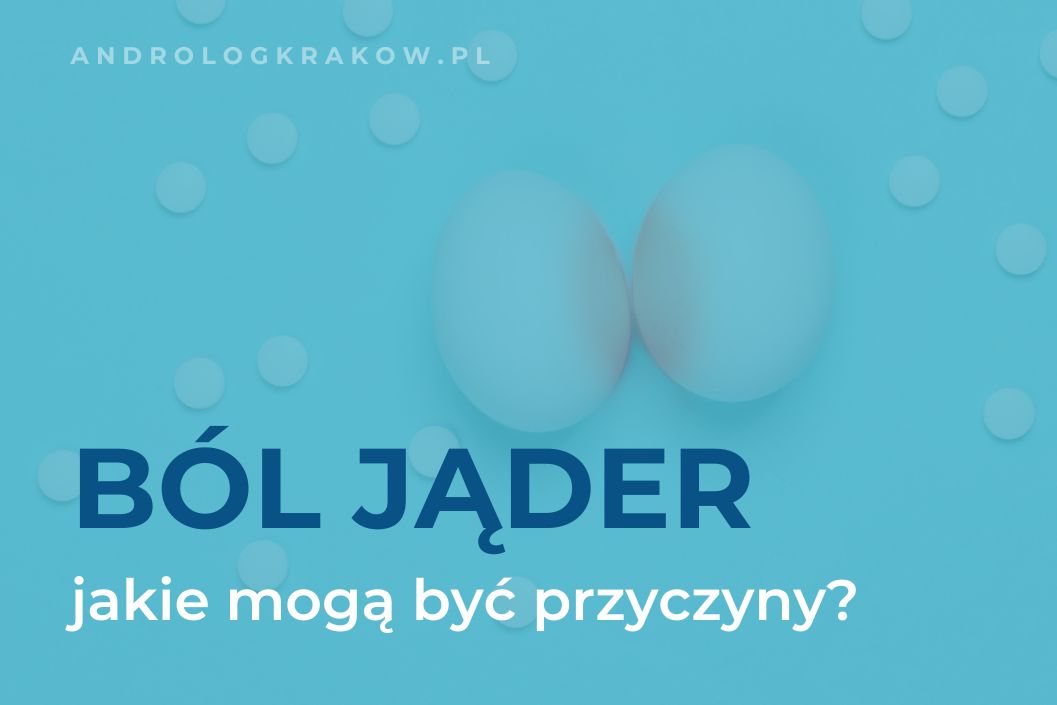 Ból jąder - co może oznaczać?