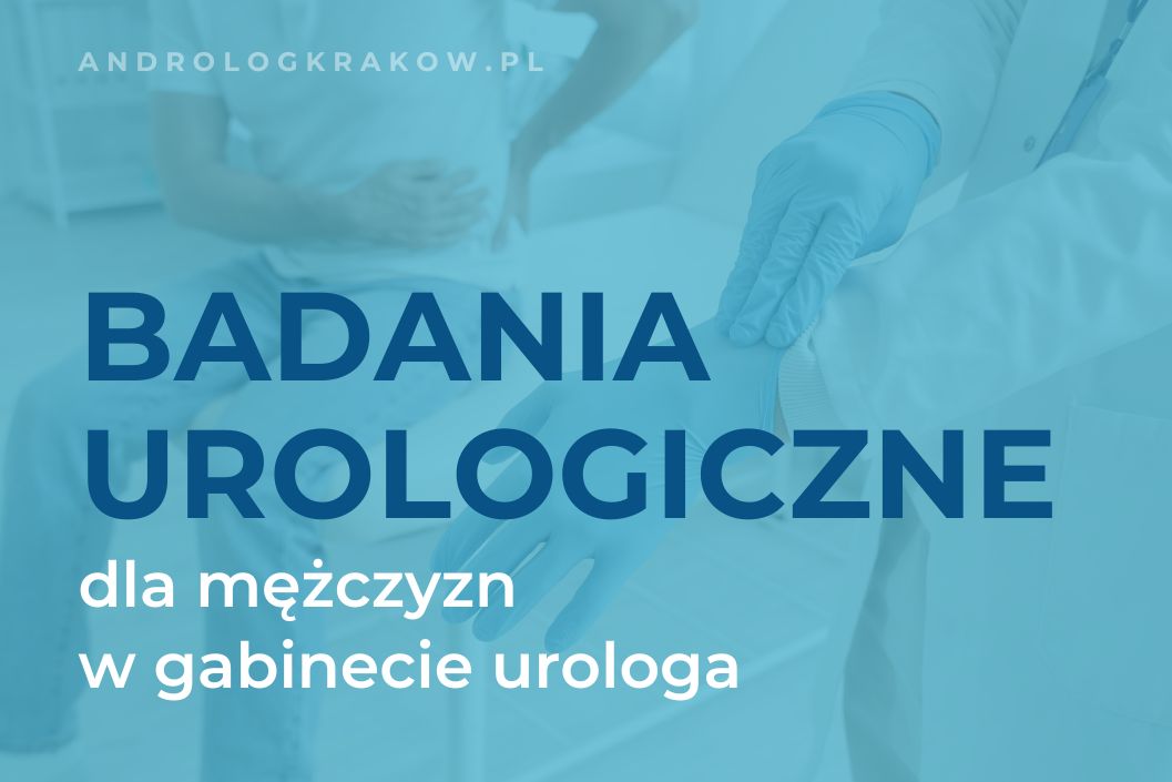 Jakie badania wykonuje w swoim gabinecie urolog?