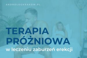 Leczenie zaburzeń erekcji za pomocą terapii próżniowej
